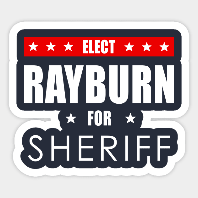 Rayburn For Sheriff Sticker by dumbshirts